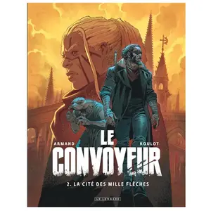 Le Lombard Eds Le Convoyeur Tome 2 - La Cité Des Mille Flèches pas cher