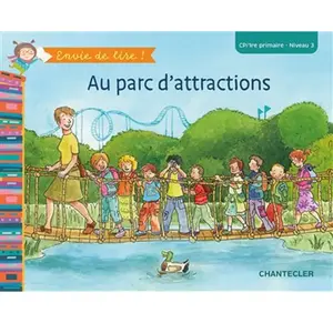 Chantecler Au Parc D'attractions - Cp-1re Primaire, Niveau 3 pas cher