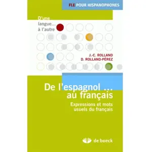 Comparateur de prix : De Boeck Supérieur De L'espagnol - Au Français - Expressions Et Mots Usuels Du Français