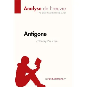 LEPETITLITTERAI Antigone D'henry Bauchau (Fiche De Lecture) pas cher