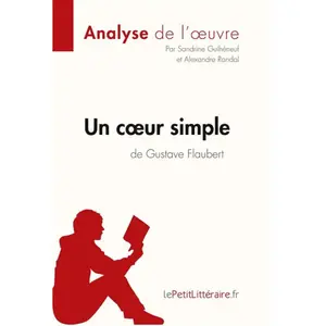 Lepetitlitteraire Un coeur simple de Gustave Flaubert: Analyse complète et résumé détaillé de l'oeuvre pas cher