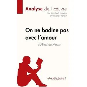 Lepetitlitteraire On Ne Badine Pas Avec L'amour D'alfred De Musset pas cher