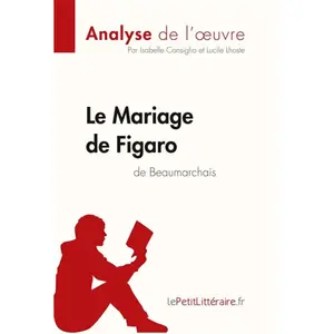 Lepetitlitteraire Le Mariage De Figaro De Beaumarchais pas cher