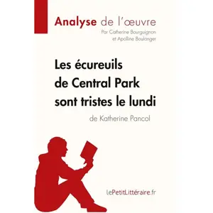 Lepetitlitteraire Les Écureuils De Central Park Sont Tristes Le Lundi De Katherine Pancol pas cher