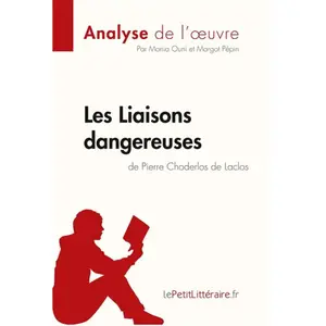 Lepetitlitteraire Les Liaisons Dangereuses De Pierre Choderlos De Laclos pas cher