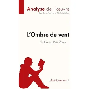 Lepetitlitteraire L'Ombre du vent de Carlos Ruiz Zafón: Analyse complète et résumé détaillé de l'oeuvre pas cher