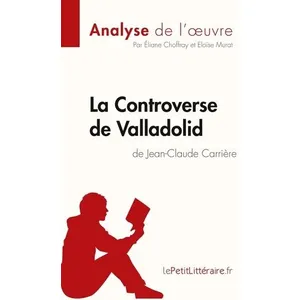 Lepetitlitteraire La Controverse De Valladolid De Jean-Claude Carrière pas cher