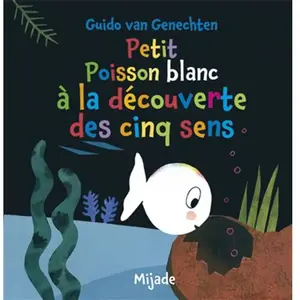 Mijade Eds Petit Poisson blanc à la découverte des cinq sens pas cher
