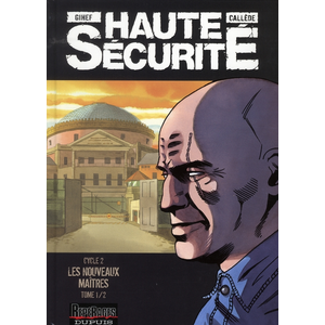 Haute Sécurité Cycle 2 - Tome 1 - Les Nouveaux Maîtres pas cher