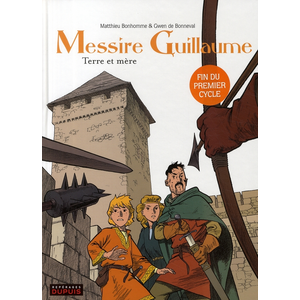 Messire Guillaume - Tome 3 - Terre Et Mère