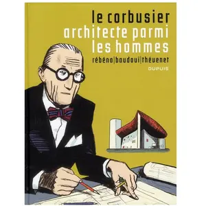 DUPUIS Le Corbusier, Architecte Parmi Les Hommes pas cher