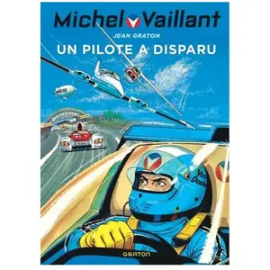 Michel Vaillant Tome 36 - Un Pilote A Disparu