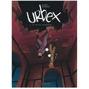 Le Lombard Eds Urbex Tome 3 - La Fin Des Cauchemars pas cher