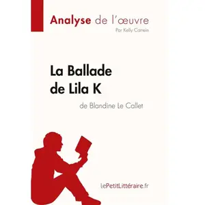 Lepetitlitteraire La Ballade de Lila K: Analyse complète et résumé détaillé de l'oeuvre pas cher