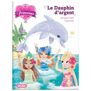Play Bac Eds Une, Deux, Trois - Princesses Tome 17 - Le Dauphin D'argent pas cher