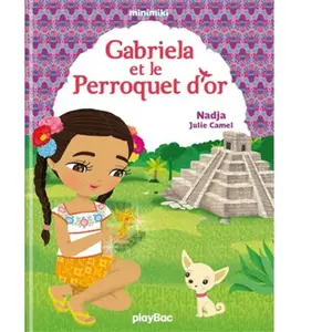Play Bac Eds Minimiki Tome 23 - Gabriela Et Le Perroquet D'or pas cher