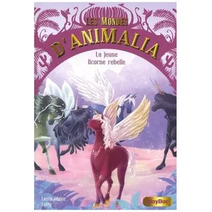 Les Mondes D'animalia Tome 4 - La Jeune Licorne Rebelle pas cher