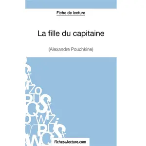 Comparateur de prix : Fichesdelecture La Fille Du Capitaine - Analyse Complète De L'oeuvre
