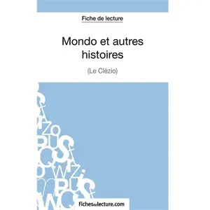 Comparateur de prix : Fichesdelecture Mondo Et Autres Histoires - Analyse ComplÃ¨te De L'oeuvre