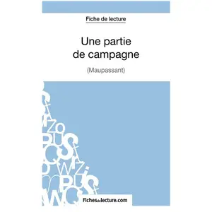 Fichesdelecture Une Partie De Campagne - Analyse ComplÃ¨te De L'oeuvre pas cher
