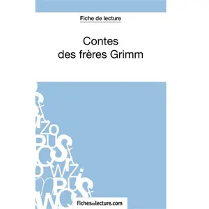 Comparateur de prix : Fichesdelecture Contes Des FrÃ¨res Grimm - Analyse ComplÃ¨te De L'oeuvre