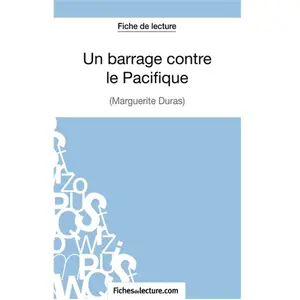 Comparateur de prix : Fichesdelecture Un Barrage Contre Le Pacifique - Analyse Complète De L'oeuvre