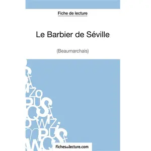 Comparateur de prix : Fichesdelecture Le Barbier De Séville - Analyse Complète De L'oeuvre