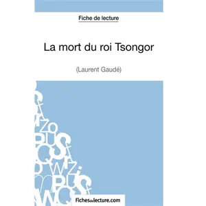 Comparateur de prix : Fichesdelecture La Mort Du Roi Tsongor - Analyse Complète De L'oeuvre