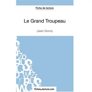 Fichesdelecture Le Grand Troupeau - Analyse Complète De L'oeuvre pas cher