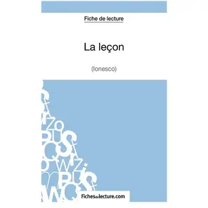 Comparateur de prix : Fichesdelecture La LeÃ§on - Analyse ComplÃ¨te De L'oeuvre