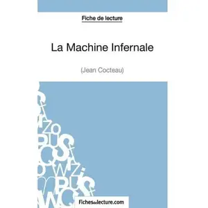 Fichesdelecture La Machine Infernale - Analyse Complète De L'oeuvre pas cher