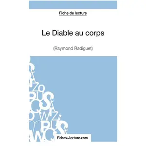 Fichesdelecture Fiche De Lecture : Le Diable Au Corps - Analyse Complète De L'oeuvre pas cher