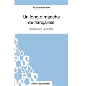 Comparateur de prix : Fichesdelecture Fiche De Lecture : Un Long Dimanche De Fiançailles - Analyse Complète De L'oeuvre