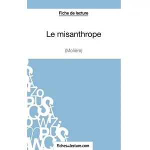 Comparateur de prix : Fichesdelecture Le Misanthrope - Analyse ComplÃ¨te De L'oeuvre