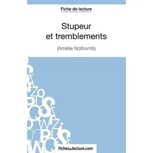 Comparateur de prix : Fichesdelecture Stupeur Et Tremblements - Analyse Complète De L'oeuvre