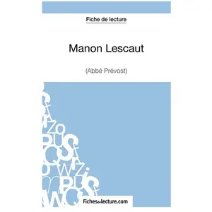 Comparateur de prix : Fichesdelecture Manon Lescaut - Analyse ComplÃ¨te De L'oeuvre