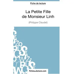 Comparateur de prix : Fichesdelecture La Petite Fille De Monsieur Linh - Analyse Complète De L'oeuvre