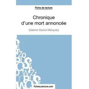 Comparateur de prix : Fichesdelecture Chronique D'une Mort Annoncée - Analyse Complète De L'oeuvre