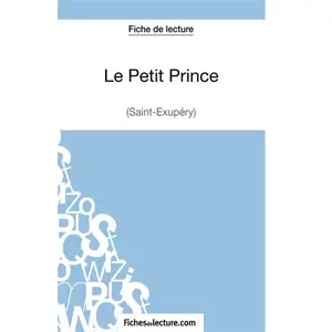 Fichesdelecture Le Petit Prince - Analyse Complète De L'oeuvre pas cher