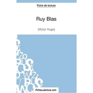 Fichesdelecture Ruy Blas - Analyse Complète De L'oeuvre pas cher