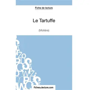 Comparateur de prix : Fichesdelecture Le Tartuffe - Analyse Complète De L'oeuvre