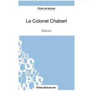 Fichesdelecture Le Colonel Chabert - Analyse ComplÃ¨te De L'oeuvre