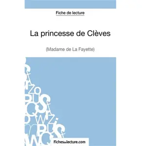 Comparateur de prix : Fichesdelecture La Princesse De Clèves - Analyse Complète De L'oeuvre