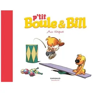 P'tit Boule & Bill - Tome 6 - Au Cirque pas cher