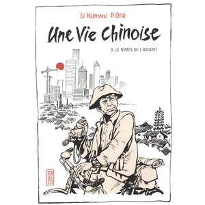 KANA Une Vie Chinoise - Tome 3 - Le Temps De L'argent pas cher