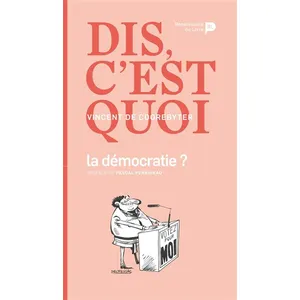 Dis, C'est Quoi La Démocratie ? pas cher