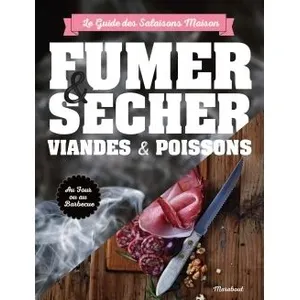 Marabout Fumer, saler et sécher: Le guide complet pour conserver viande et poisson: 31653 pas cher