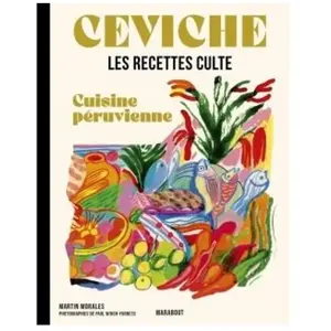 Marabout Ceviche, cuisine péruvienne: Les recettes culte: 37665 pas cher