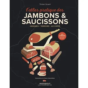 Marabout L'atlas Pratique Des Jambons & Saucissons - Origines - Terroirs - Accords pas cher
