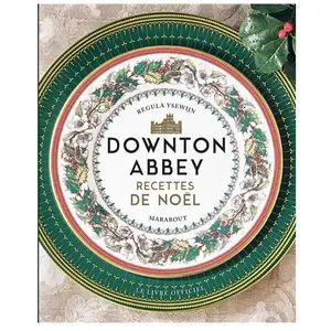 Marabout Downton Abbey - Recettes de Noël pas cher
